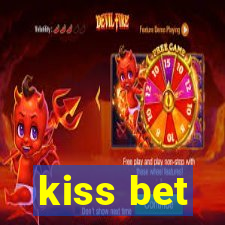 kiss bet